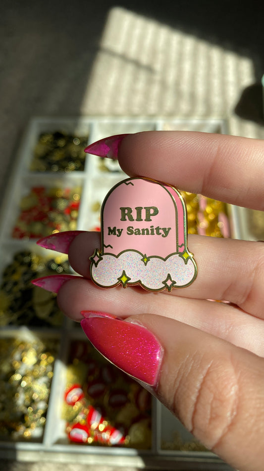 RIP My Sanity Enamel Pin